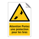 Attention Portez une protection pour les bras