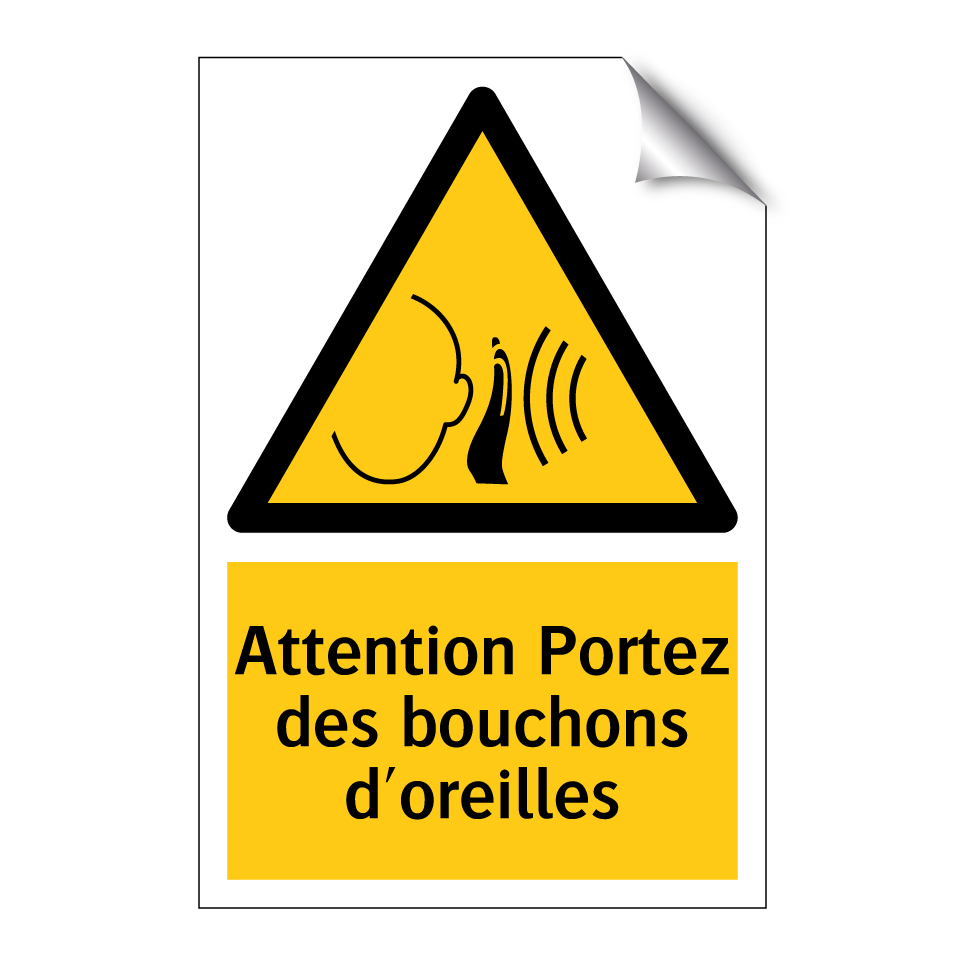 Attention Portez des bouchons d'oreilles