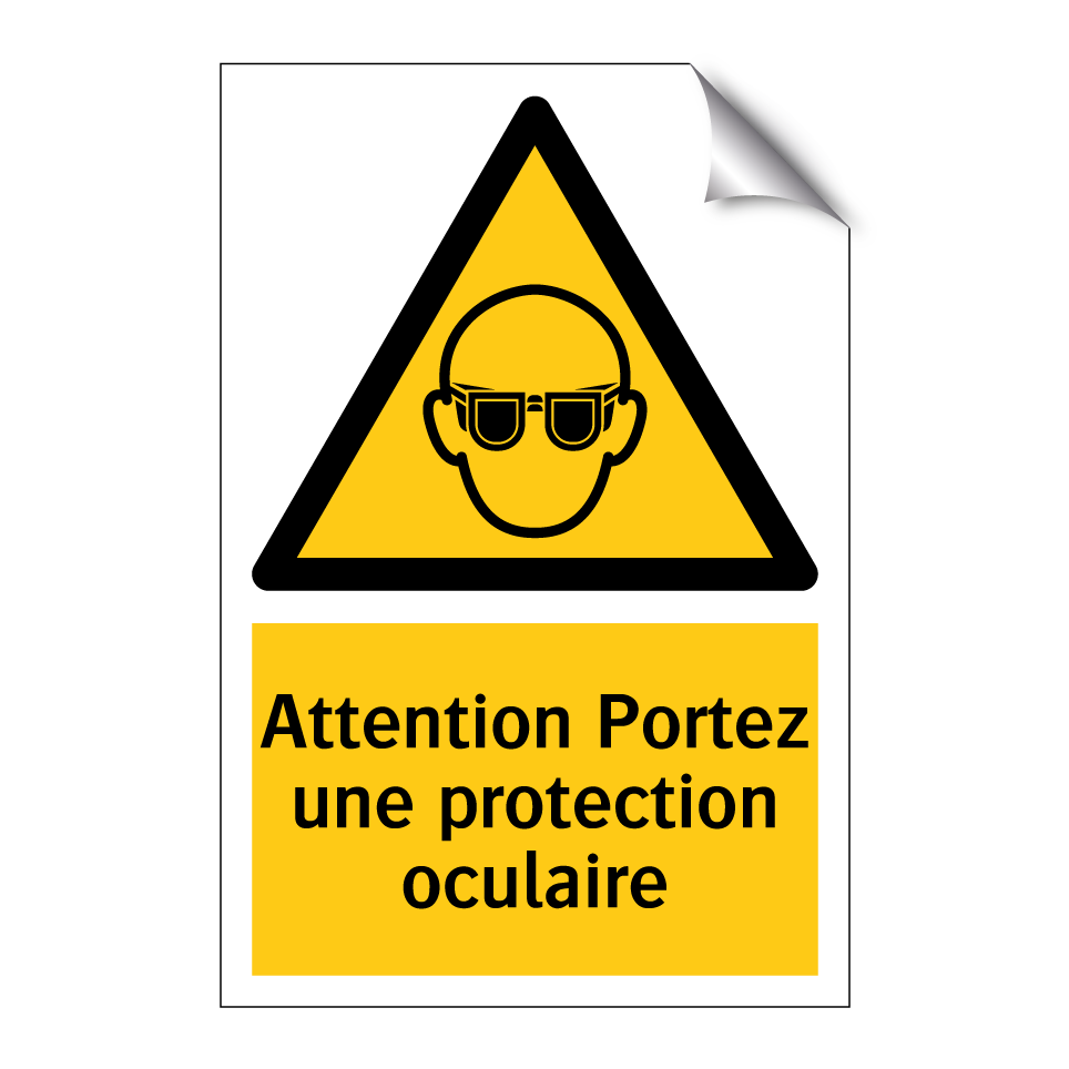 Attention Portez une protection oculaire