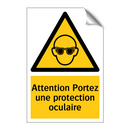 Attention Portez une protection oculaire