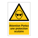 Attention Portez une protection oculaire