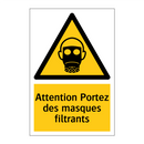 Attention Portez des masques filtrants