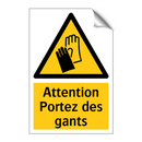Attention Portez des gants