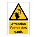 Attention Portez des gants
