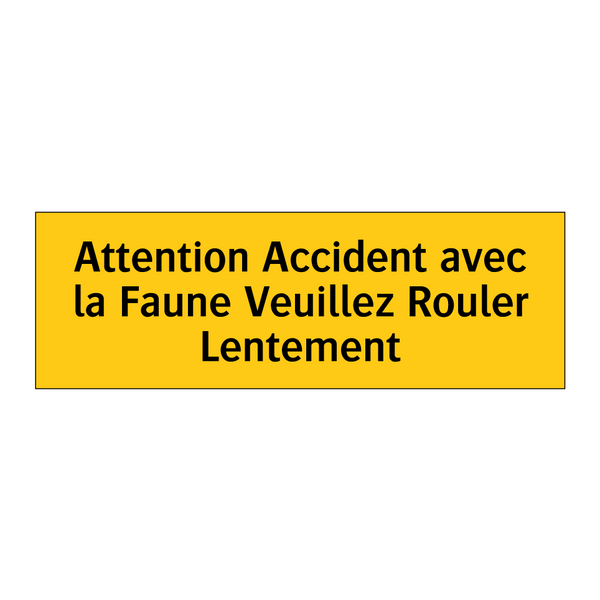 Attention Accident avec la Faune Veuillez Rouler Lentement