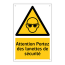 Attention Portez des lunettes de sécurité