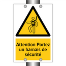 Attention Portez un harnais de sécurité