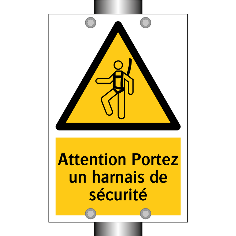 Attention Portez un harnais de sécurité