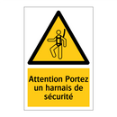 Attention Portez un harnais de sécurité