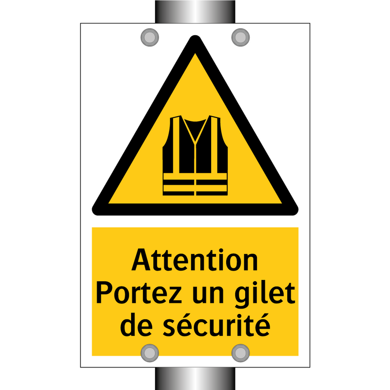 Attention Portez un gilet de sécurité