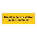 Attention Service d'Hiver Roulez Lentement