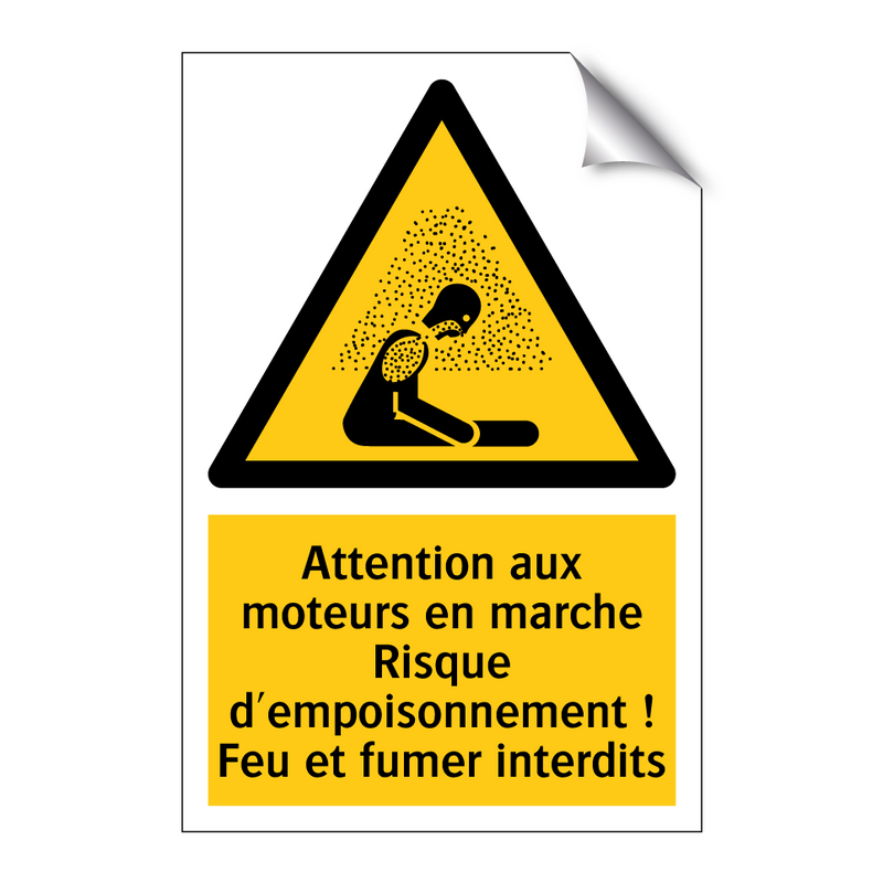 Attention aux moteurs en marche Risque d'empoisonnement ! Feu et fumer interdits