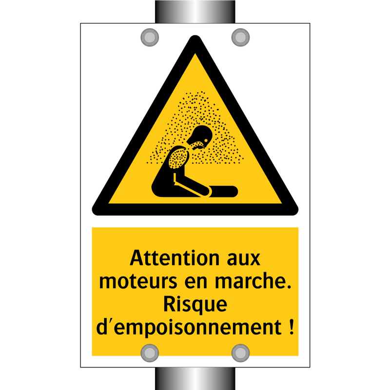 Attention aux moteurs en marche. Risque d'empoisonnement !