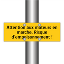 Attention aux moteurs en marche. Risque d'empoisonnement !