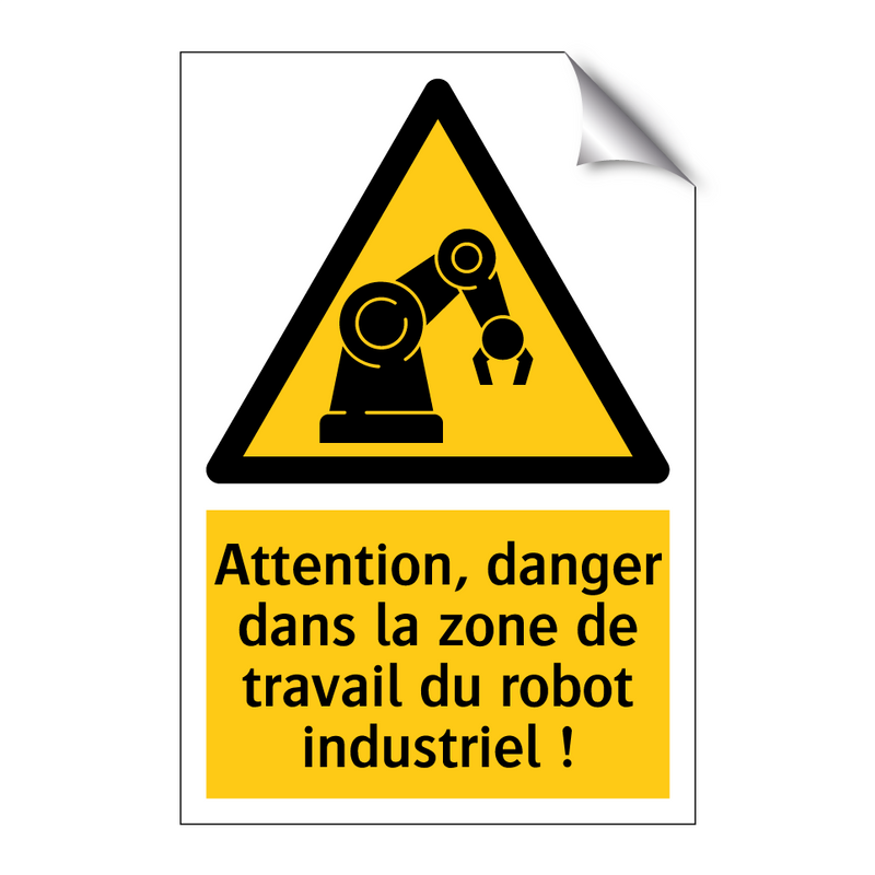 Attention, danger dans la zone de travail du robot industriel !