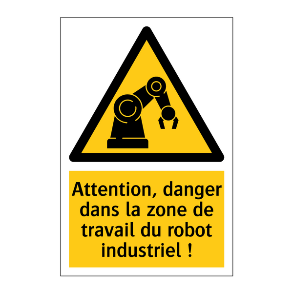 Attention, danger dans la zone de travail du robot industriel !