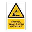 Attention, l'appareil génère de l'ozone !