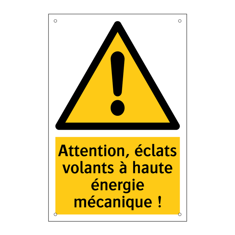 Attention, éclats volants à haute énergie mécanique !