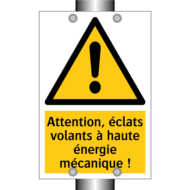 Attention, éclats volants à haute énergie mécanique !