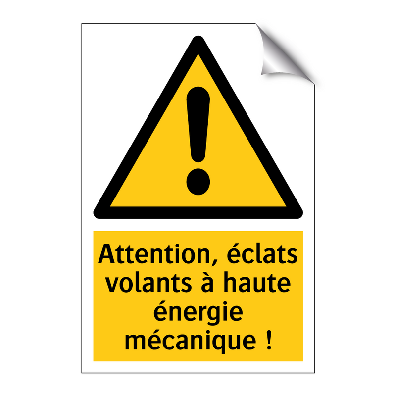 Attention, éclats volants à haute énergie mécanique !