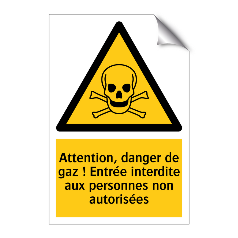 Attention, danger de gaz ! Entrée interdite aux personnes non autorisées