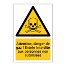 Attention, danger de gaz ! Entrée interdite aux personnes non autorisées