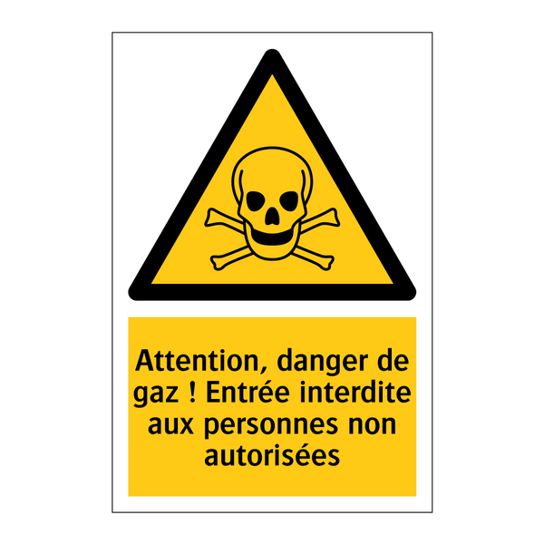Attention, danger de gaz ! Entrée interdite aux personnes non autorisées