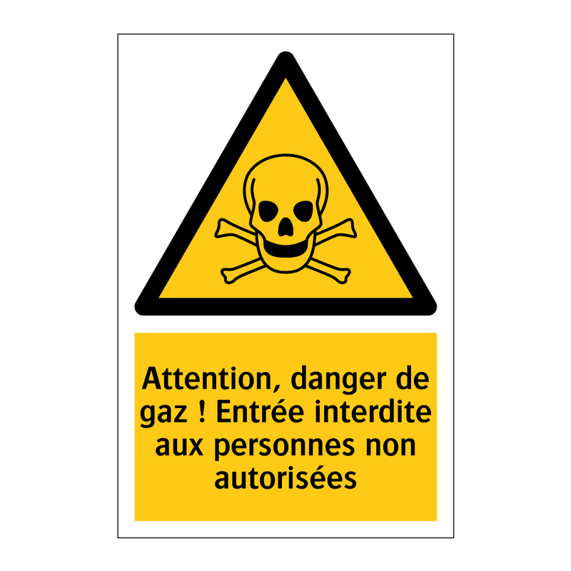 Attention, danger de gaz ! Entrée interdite aux personnes non autorisées