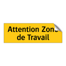 Attention Zone de Travail