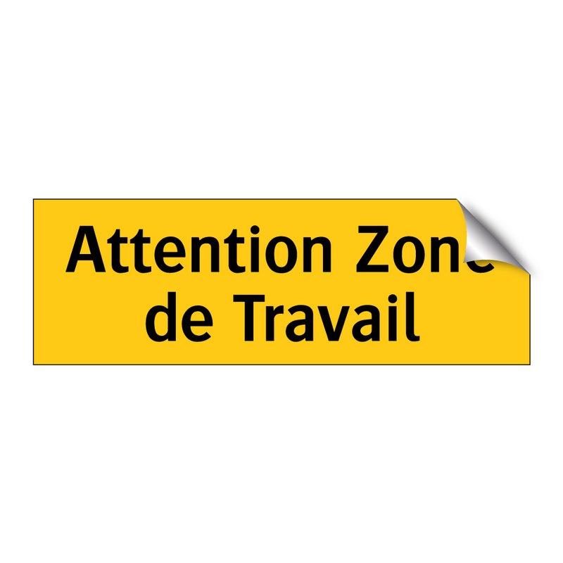 Attention Zone de Travail