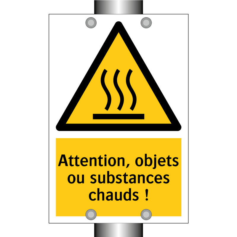 Attention, objets ou substances chauds !