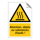Attention, objets ou substances chauds !