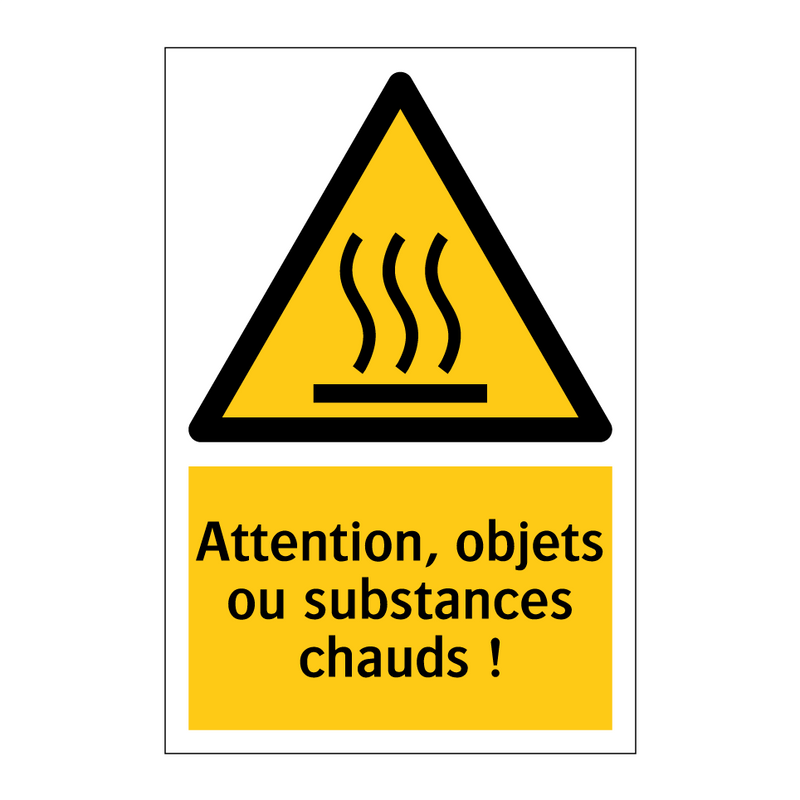 Attention, objets ou substances chauds !
