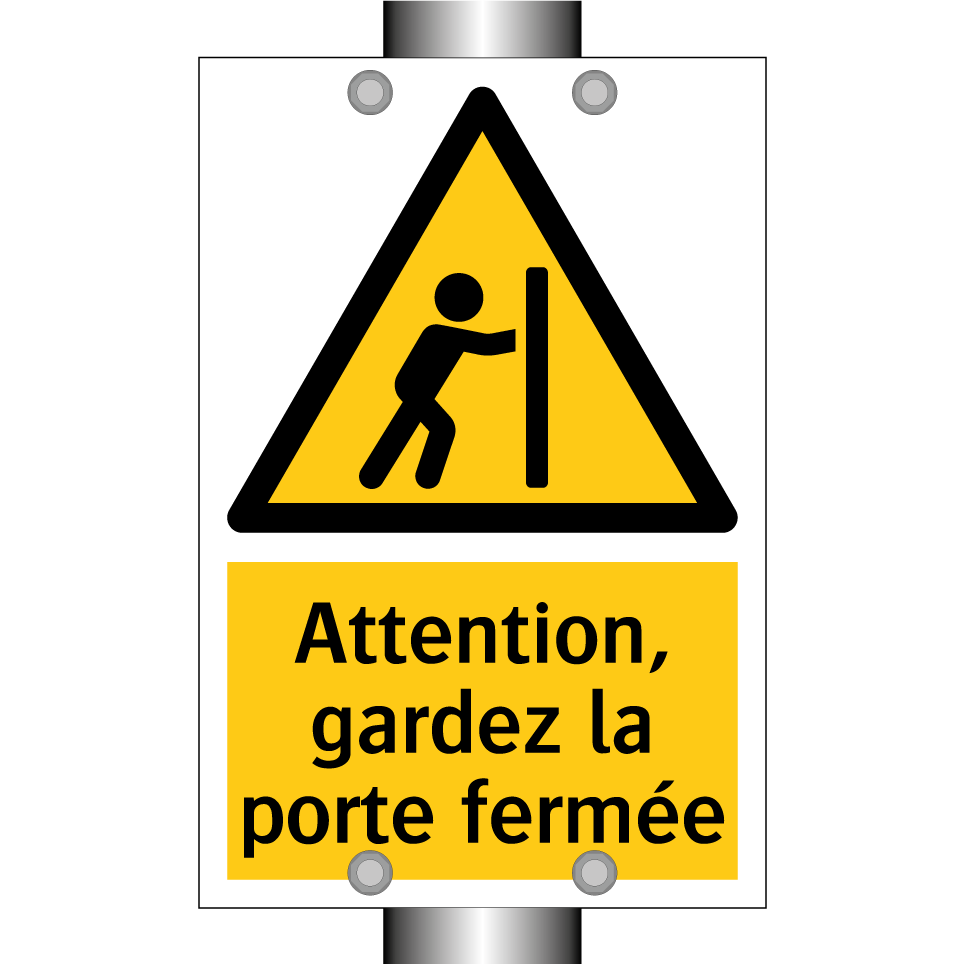 Attention, gardez la porte fermée
