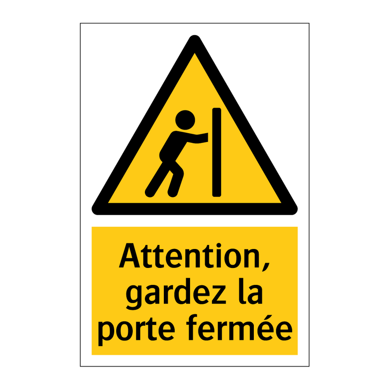 Attention, gardez la porte fermée