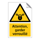 Attention, garder verrouillé