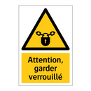 Attention, garder verrouillé