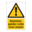 Attention, gardez cette zone propre