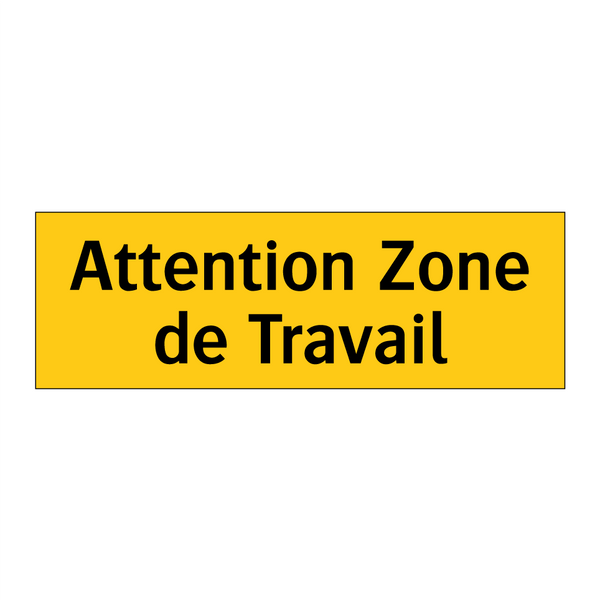 Attention Zone de Travail