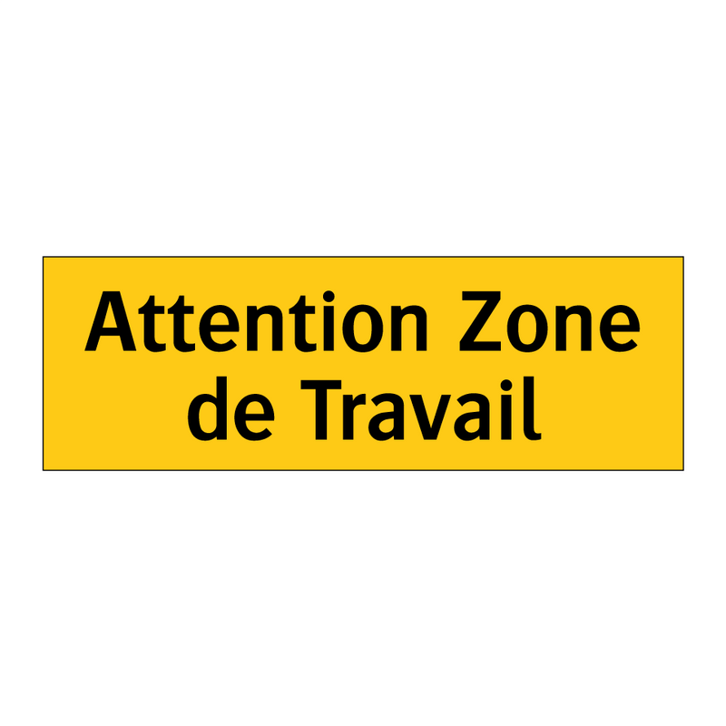Attention Zone de Travail