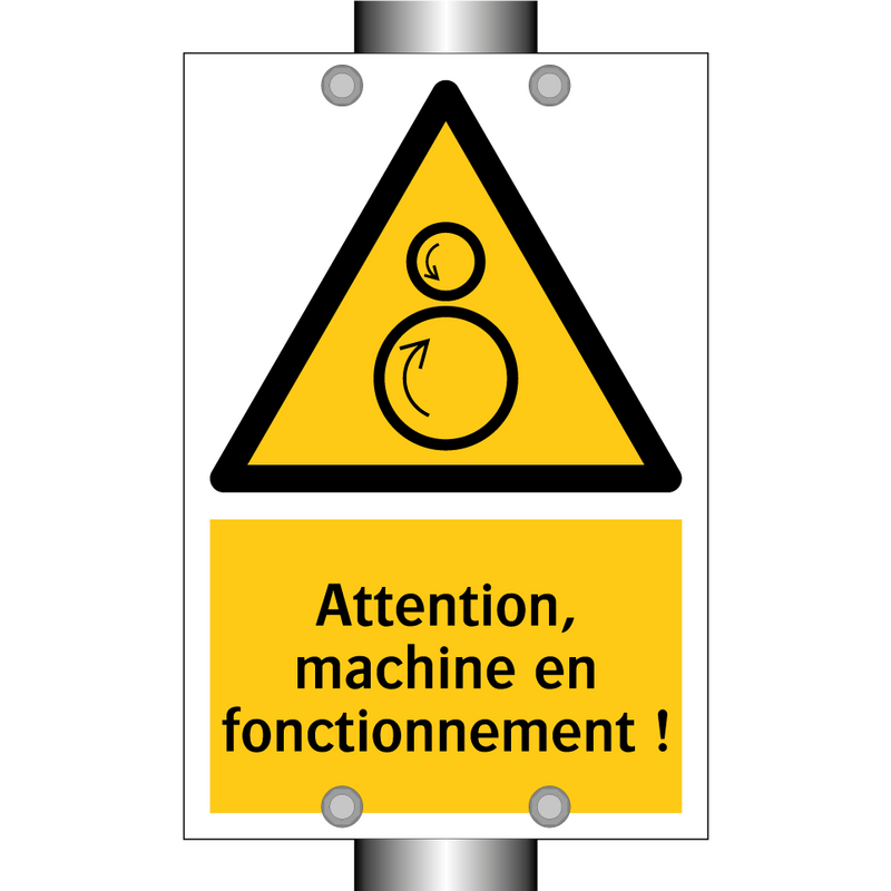 Attention, machine en fonctionnement !