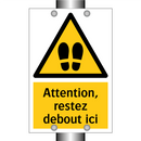 Attention, restez debout ici