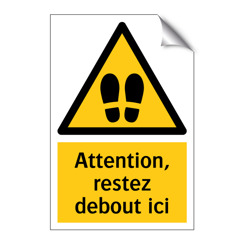 Attention, restez debout ici