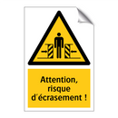 Attention, risque d'écrasement !