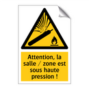 Attention, la salle / zone est sous haute pression !