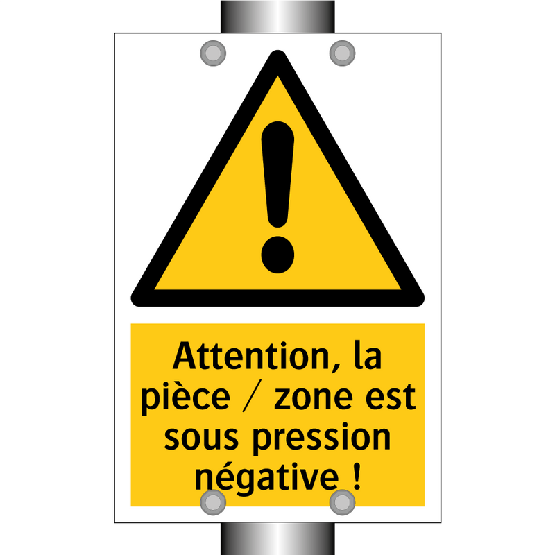 Attention, la pièce / zone est sous pression négative !