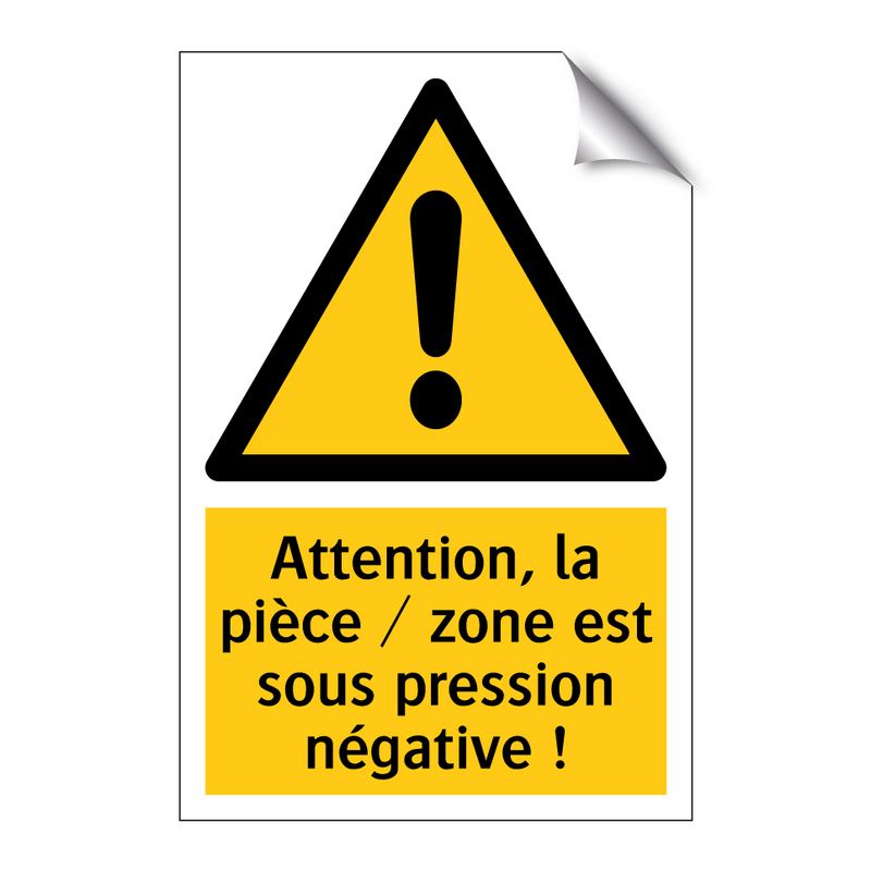 Attention, la pièce / zone est sous pression négative !