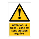Attention, la pièce / zone est sous pression négative !