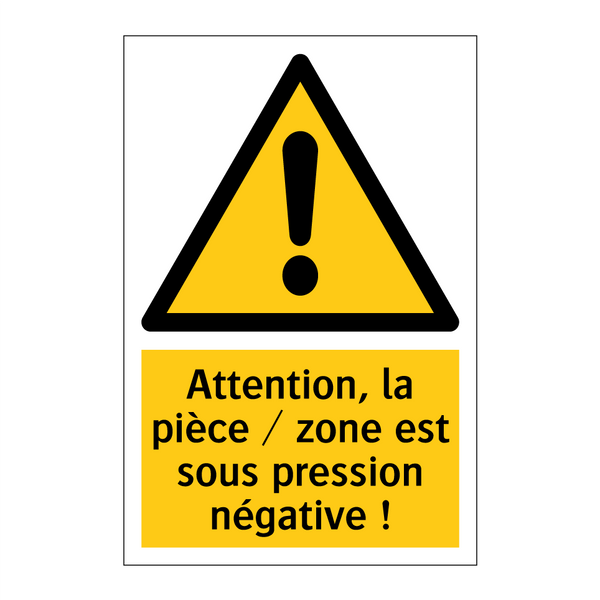Attention, la pièce / zone est sous pression négative !