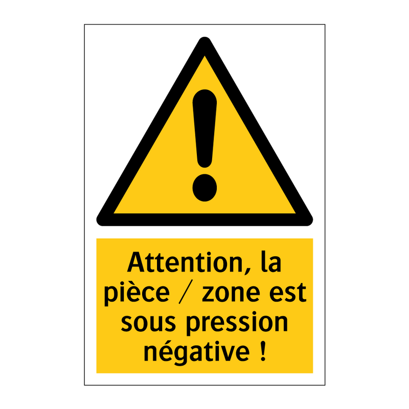 Attention, la pièce / zone est sous pression négative !